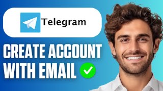 How To Create Telegram Account With Email (New Method 2026)