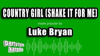 Luke Bryan - Country Girl (Shake It For Me) (Karaoke Version)