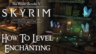 Skyrim Special Edition: Tutorial - How to level Enchanting