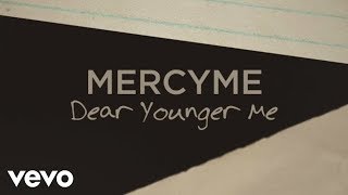 Dear Younger Me - MercyMe
