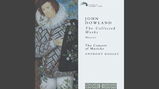 Second Booke of Songes, 1600 : Dowland: Second Booke of Songes, 1600: 22. Humor say what mak'st thou here - The Consort of Musicke