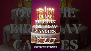 **Blow Out The Birthday Candles 🕯️🎂 | Fun Birthday Song for Kids | #singsmileandshine**