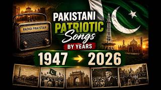 Top Pakistan Patriotic Songs  1947 - 2026 🇵🇰 | Complete Timeline.