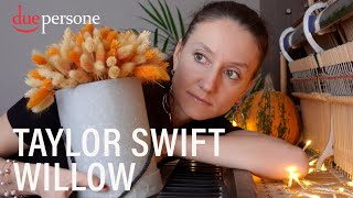 Willow Taylor Swift  Piano Cover | Willow Piano | Sony zv1 cinematic | #DuePersone