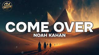 Noah Kahan - Come Over (Lyrics)
