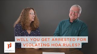 Will You Get Arrested for Violating HOA Rules?