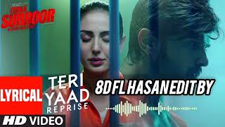Teri yad Hai har jagah 8d song 