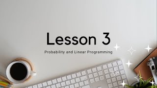 ITEP 203 QMMS Lesson 3: Probability and Linear Programming Part 1
