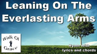 Leaning on the Everlasting Arms - Hymn with lyrics and chords