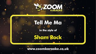 Sham Rock - Tell Me Ma - Karaoke Version from Zoom Karaoke