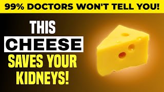 Top 4 Best Cheeses for Kidney Health | Kidney-Friendly Cheese to Flush Toxins & Support Kidney