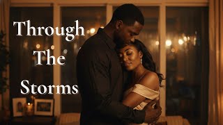 "Through the Storms" - R&B Love Song About Forgiveness
