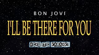 I'll Be There For You - Bon Jovi  //  Acoustic Guitar Karaoke With Lyrics