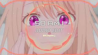 So Am I - Ava Max | Edit Audio