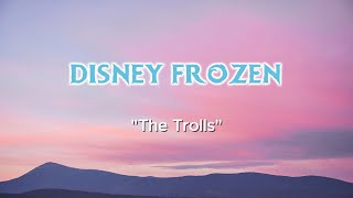 The Trolls (From "Frozen"/Score) - Christophe Beck