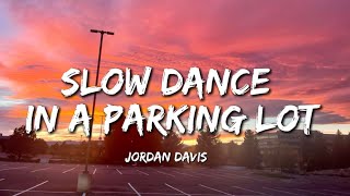 Jordan Davis - Slow Dance In A Parking Lot (Lyrics)