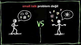 Small Talk Problem Değil, Asıl Problem Bu