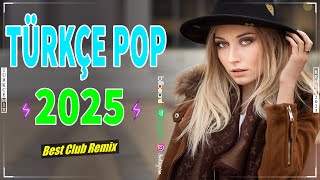 2025 T&uuml;rk&ccedil;e Pop Remix ️🎶 Pop M&uuml;zik 2025 Hareketli 🔥 En &Ccedil;ok Dinlenen T&uuml;rk&ccedil;e Şarkılar 2025