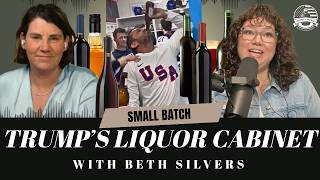 Kash Patel and Trump's Liquor Cabinet... with Beth Silvers | Small Batch
