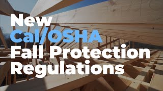 New Cal/OSHA Fall-Protection Regulations: What You Need to Know