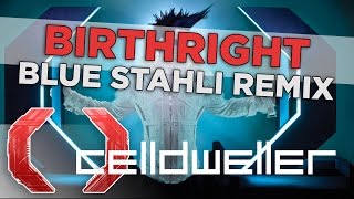 Birthright (Blue Stahli Remix) - Celldweller