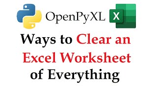 OpenPyXL Tutorial: Clear Worksheets Like a Pro
