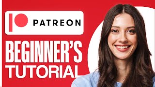 How To Use Patreon For Beginners (2026) Patreon Tutorial