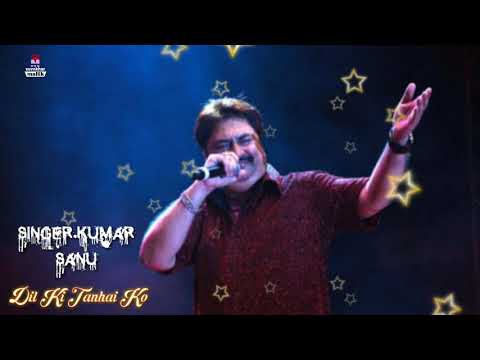 Dil Ki Tanhai Ko,,,,,,,,(Kumar Sanu)