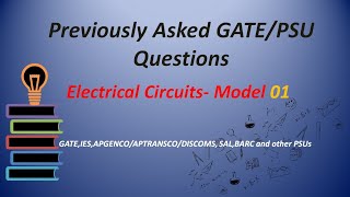 01 GATE/PSU questions || Electrical Circuits (Network Analysis)