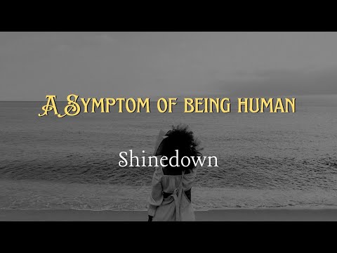Shinedown - A Symptom Of Being Human lyrics Video #dracmuxic #shinedown