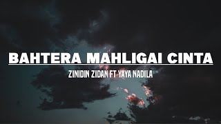 Zinidin Zidan, Yaya Nadila - Bahtera Mahligai Cinta (Lirik)