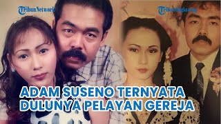 Potret Lawas Adam Suseno, Ternyata Dulunya Pelayan Gereja!
