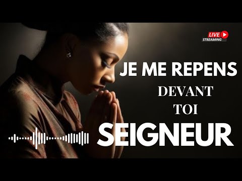 Je me repens devant toi, Seigneur &ndash; Louange de repentance et de restauration pour un c&oelig;ur purifié