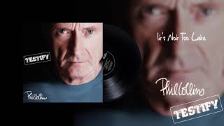 It's Not Too Late (2016 Remaster) - Phil Collins