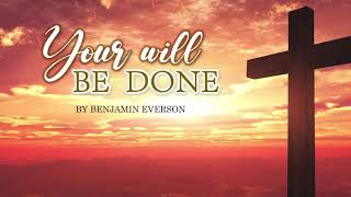 YOUR WILL BE DONE