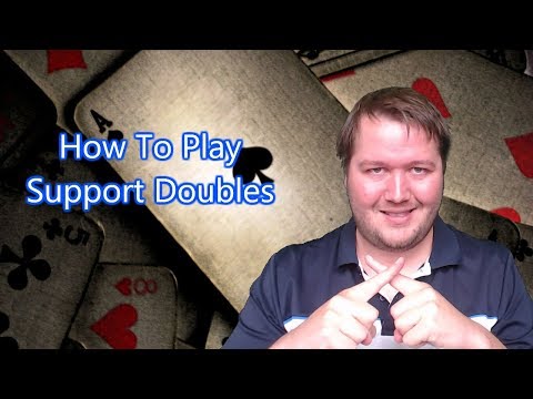 How To Play Support Doubles