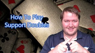 How To Play Support Doubles