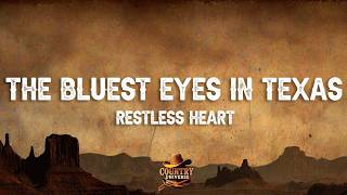 Restless Heart - The Bluest Eyes In Texas (Lyrics)