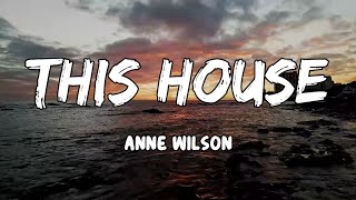 This House - Anne Wilson