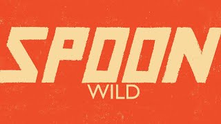 Spoon - "Wild" (Official Lyric Video)