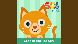 Can You Find the Cat? (Sing-Along) - Super Simple Songs