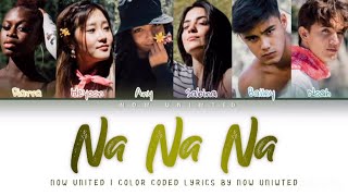 Now United - &ldquo;Na Na Na&rdquo; | Color Coded Lyrics
