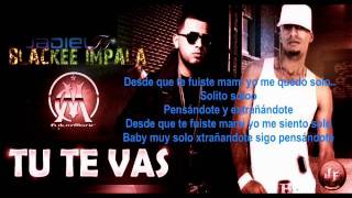 Tu Te Vas Jadiel ft Blackee Impala con letra 2011