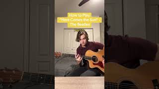 How to Play &ldquo;Here Comes the Sun&rdquo; - The Beatles 🎸 #guitartok #beginnerguitar #acousticcover