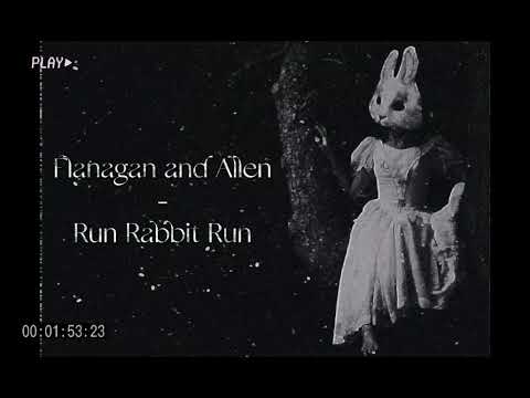 Flanagan and Allen  - Run Rabbit Run (Slow And Creepy Version)