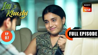 Anvita Warns Suhas | Itti Si Khushi | Ep 7 | Full Episode | 25 Aug 2025