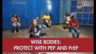 Wise Bodies: Protect with PEP and PrEP