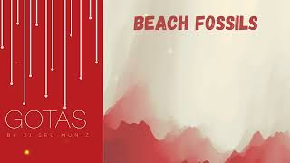 BEACH FOSSILS - Don't Fade Away
