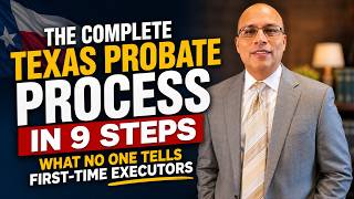 The Complete Texas Probate Process in 9 Steps — What No One Tells First-Time Executors