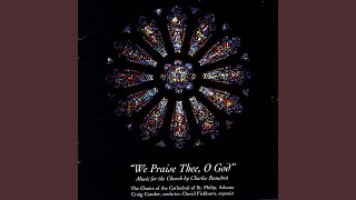 Bless The Lord, My Soul - Choirs Of The Cathedral Of St. Philip, Atlanta/Craig Cansler, Conductor/David Fishburn, Organist
